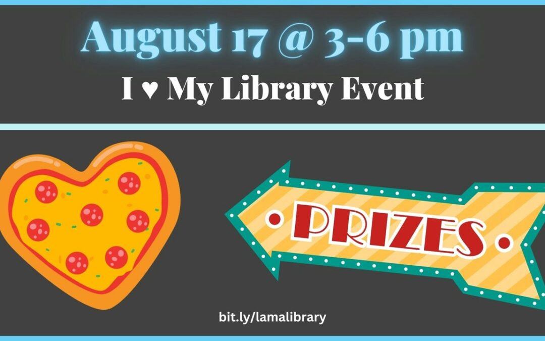 I 💓 My Library, Aug 17, 3-6pm