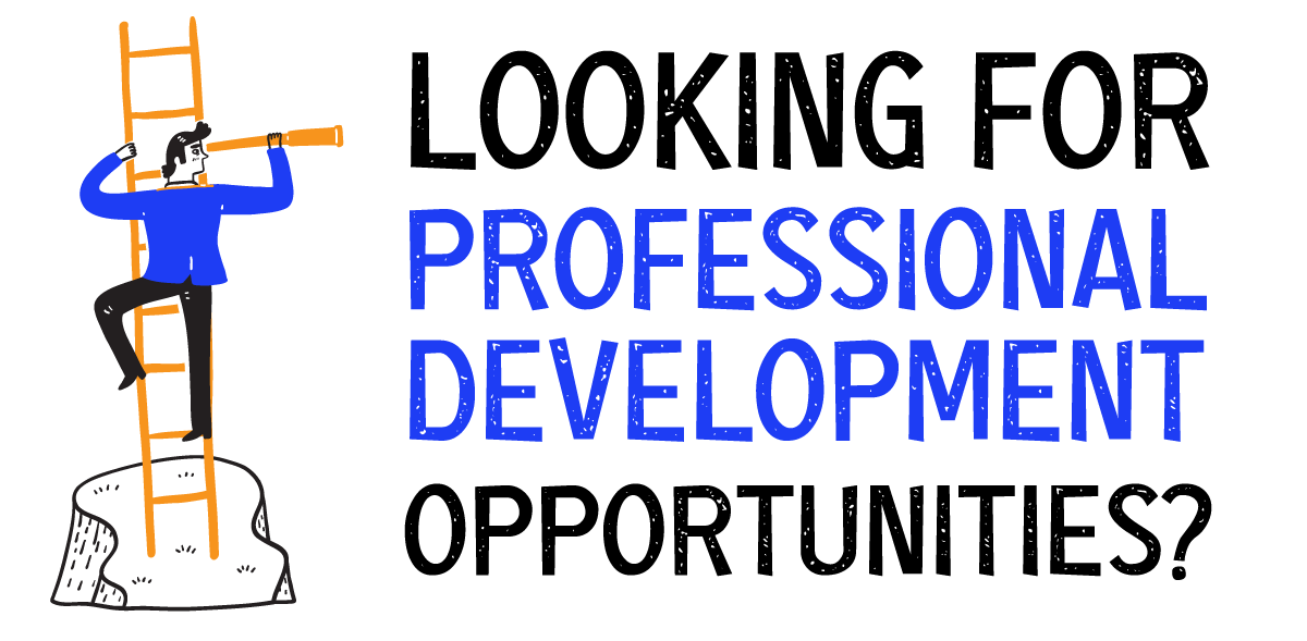 Looking for Professional Development Opportunities?